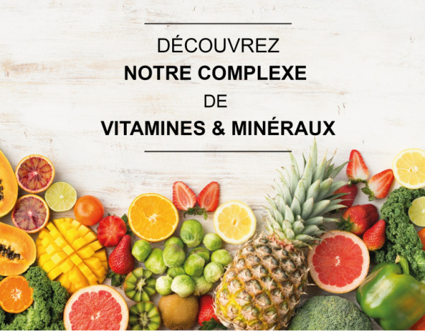 NOTRE COMPLEXE MULTI VITAMINES ET MINÉRAUX ! 