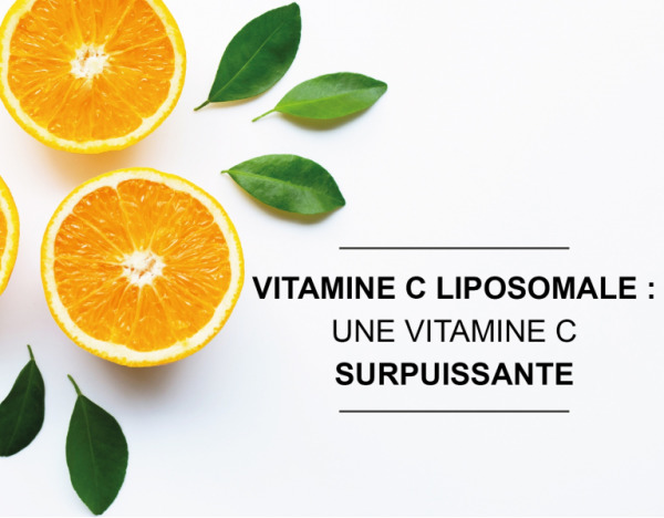 VITAMINE C LIPOSOMALE - UNE VITAMINE C SUPER PUISSANTE