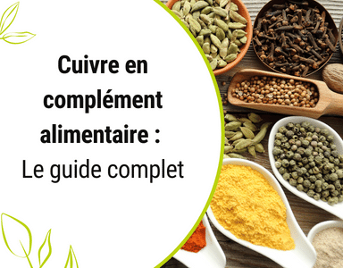 Cuivre en complément alimentaire : Le guide complet